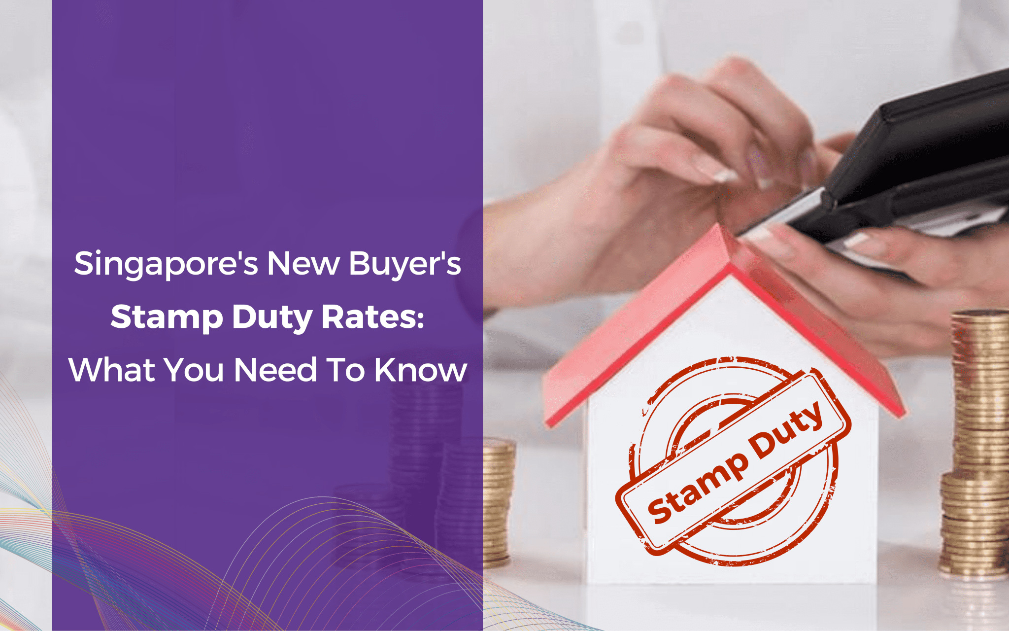 singapore-s-new-buyer-s-stamp-duty-rates-what-you-need-to-know