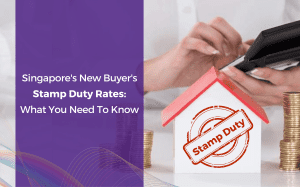 Singapore’s New Buyer’s Stamp Duty Rates Singapore’s New Buyer’s Stamp Duty Rates